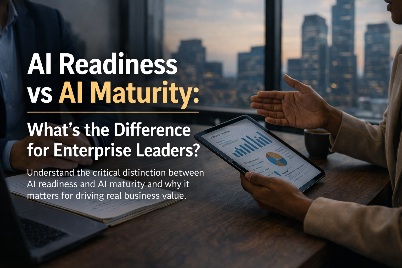 Ai readiness vs Ai maturity enterprise framework for scaling